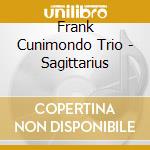 Frank Cunimondo Trio - Sagittarius cd musicale di Frank Cunimondo Trio