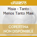 Misia - Tanto Menos Tanto Mais cd