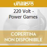 220 Volt - Power Games cd musicale di Two Hundred Twenty Volt