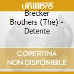 Brecker Brothers (The) - Detente cd