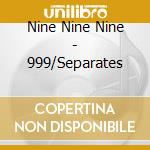 Nine Nine Nine - 999/Separates cd