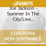 Joe Jackson - Summer In The City/Live.. cd