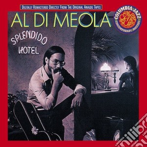 Al Di Meola - Splendido Hotel cd musicale di Al Di Meola