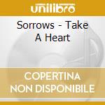 Sorrows - Take A Heart cd