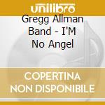 Gregg Allman Band - I'M No Angel cd