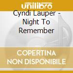 Cyndi Lauper - Night To Remember cd musicale di Cyndi Lauper