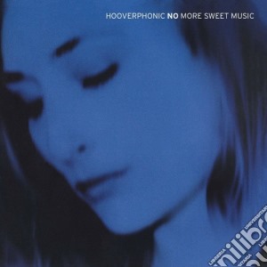 Hooverphonic - No More Sweet Music cd musicale di Hooverphonic