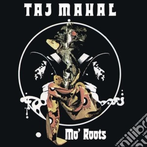 Taj Mahal - Mo' Roots cd musicale di Taj Mahal