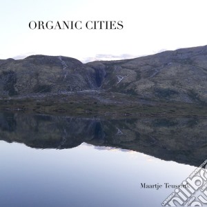 Maartje Teussink - Organic Cities cd musicale