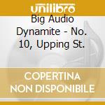 Big Audio Dynamite - No. 10, Upping St. cd