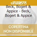 Beck, Bogert & Appice - Beck, Bogert & Appice cd musicale di Beck, Bogert & Appice