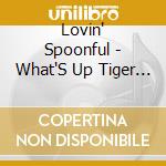 Lovin' Spoonful - What'S Up Tiger Lily/You' cd