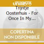 Trijntje Oosterhuis - For Once In My Life cd