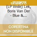 (LP Vinile) Lek, Boris Van Der - Blue & Sentimental -Hq-