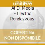 Al Di Meola - Electric Rendezvous cd