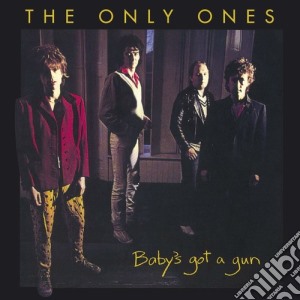 Only Ones (The) - Baby'S Got A Gun cd musicale