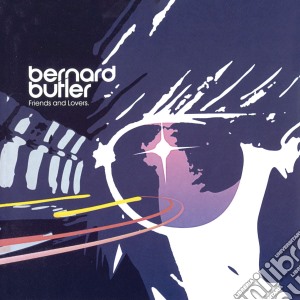 Bernard Butler - Friends And Lovers cd musicale