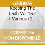 Keeping The Faith Vol 1&2 / Various (2 Cd) cd