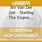 Jim Van Der Zee - Starting The Engine -Digi- cd