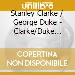 Stanley Clarke / George Duke - Clarke/Duke Project cd