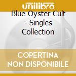 Blue Oyster Cult - Singles Collection cd