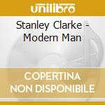 Stanley Clarke - Modern Man cd musicale