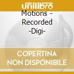 Motions - Recorded -Digi- cd