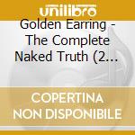 Golden Earring - The Complete Naked Truth (2 Cd) cd
