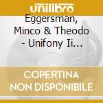 Eggersman, Minco & Theodo - Unifony Ii -Slipcase- cd