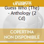 Guess Who (The) - Anthology (2 Cd) cd