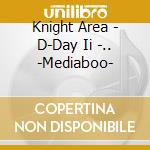 Knight Area - D-Day Ii -.. -Mediaboo- cd musicale