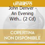 John Denver - An Evening With.. (2 Cd) cd