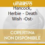 Hancock, Herbie - Death Wish -Ost- cd