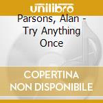 Parsons, Alan - Try Anything Once cd