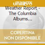 Weather Report - The Columbia Albums 1976-1982 (6 Cd) cd