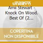 Amii Stewart - Knock On Wood. Best Of (2 Cd) cd musicale