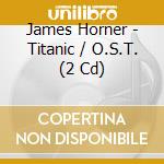 James Horner - Titanic / O.S.T. (2 Cd) cd