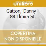 Gatton, Danny - 88 Elmira St. cd