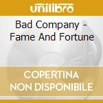 Bad Company - Fame And Fortune cd musicale