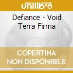 Defiance - Void Terra Firma cd