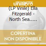(LP Vinile) Ella Fitzgerald - North Sea.. (Coloured) vinile