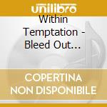 Within Temptation - Bleed Out -Digi/Ltd cd