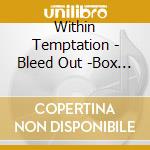 Within Temptation - Bleed Out -Box Set/Ltd (4 Cd) cd