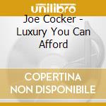 Joe Cocker - Luxury You Can Afford cd