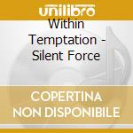 Within Temptation - Silent Force cd musicale