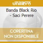 Banda Black Rio - Saci Perere cd