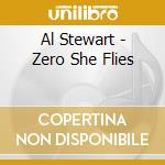 Al Stewart - Zero She Flies cd