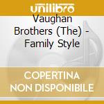Vaughan Brothers (The) - Family Style cd
