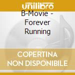 B-Movie - Forever Running cd