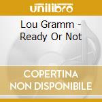 Lou Gramm - Ready Or Not cd